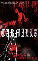 Carmilla (Gothic Classic) : Featuring First Female Vampire - Mysterious and Compelling Tale That Influenced Bram Stoker's Dracula-9788026892373