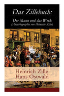 Das Zillebuch : Der Mann und das Werk (Autobiographie von Heinrich Zille): Mit 223 meist erstmalig veroffentlichten Bildern-9788027316533
