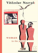 Woman in the Plural : Verse, Diary Entries, Poetry for the Stage, Surrealist Experiments-9788086264561