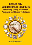 Bakery and Confectionery Products : Processing, Quality Assessment, Packaging and Storage Techniques-9788119002887