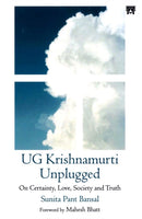 UG Krishnamurti Unplugged : On Certainty, Love, Society and Truth-9788119394142