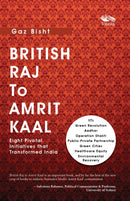 British Raj to Amrit Kaal : Eight Pivotal Initiatives that Transformed India-9788119670369
