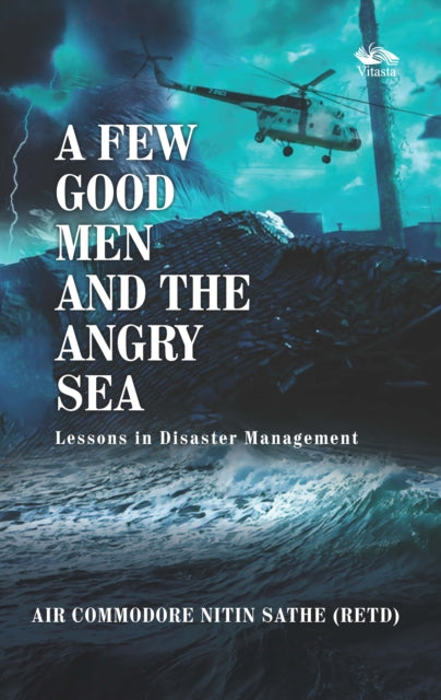 A Few Good Men And The Angry Sea : Lessons in Disaster Management-9788119670963