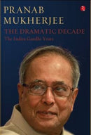 The Dramatic Decade : The Indira Gandhi Years-9788129135742