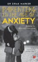 In Parenting in the Age of Anxiety : Raising the Careworn Generation-9788129137746