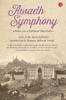 Awadh Symphony : Notes on a Cultural Interlude-9788129146502
