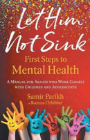LET HIM NOT SINK : THE FIRST STEPS TO MENTAL HEALTH-9788129148872