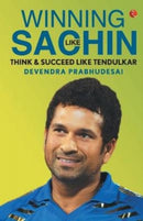 WINNING LIKE SACHIN : Think & Succeed like Tendulkar-9788129151759