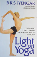 Light on Yoga : The Classic Guide to Yoga by the World's Foremost Authority-9788172235017
