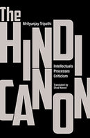 The Hindi Canon - Intellectuals, Processes, Criticism-9788193401590