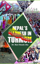 Nepal''s Madhesh in Turmoil