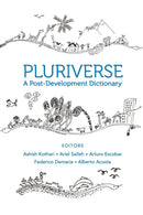 Pluriverse – A Post–Development Dictionary