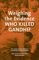 Weighing the Evidence – Who Killed Gandhi? – The Justice Jeevan Lal Kap