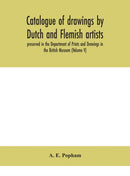 Catalogue Of Drawings By Dutch And Flemish Artists, Preserved In The Department Of Prints And Drawings In The British Museum (Volume V)