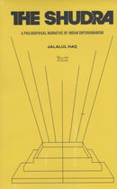 The Shudra: : A Philosophical Narrative of Indian Superhumanism-9788194865483