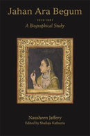 Jahan Ara Begum 1614-1681-9788195839421