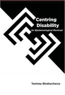 Centring Disability : An Epistemological Reversal-9788195839452