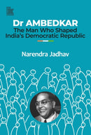 Dr AMBEDKAR : The Man Who Shaped India's Democratic Republic-9788196362980