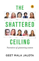 The Shattered Ceiling : Narratives of Pioneering women-9788196895280