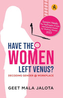 Have The Women Left Venus? : Decoding Gender @ Workplace-9788196895297