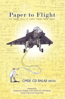 Paper to Flight : The Design Story of India`s Carrier Borne Fighter-9788197198670