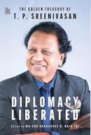 Diplomacy Liberated : The Golden Treasury of T.P. Sreenivasan-9788197343230