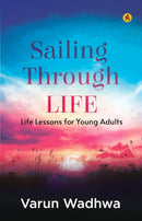 Sailing Through Life : Life Lessons For Young Adults-9788197380631