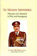 No Mission Impossible : Memoirs of a General in War and Insurgency-9788198000248
