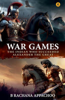 War Games : The Indian Who Succeeded Alexandra The Great-9788198258908