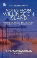 Notes from Willingdon Island : The Past, the Present, and the Future of Cochin Port and Its Hinterland-9788198740564