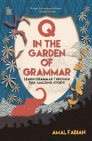 Q In The Garden Of Grammar Learn Grammar : Learn Grammar through this Amazing Story!-9788198740588