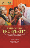Pathways to Prosperity : The Journey of the Aspirational Districts Programme-9788198748478
