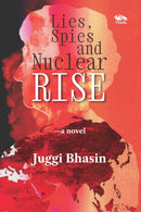 Lies, Spies, and Nuclear Rise-9788198829542