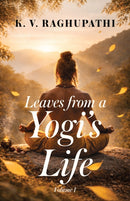 Leaves from a Yogi's Life