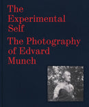 The Experimental Self : The Photography of Edvard Munch-9788293560609