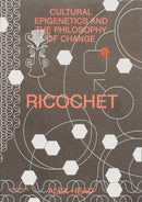 Ricochet - Cultural Epigenetics and the Philosophy of Change-9788299976169