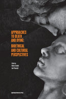 Approaches to Death and Dying - Bioethical and Cultural Perspectives-9788323350552