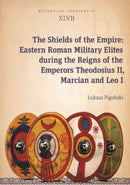 The Shields of the Empire - Eastern Roman Military Elites during the Reigns of the Emperors Theodosius II, Marcian and Leo I-9788323352303