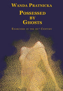 Possessed by Ghosts : Exorcisms in the 21st Century-9788360280683