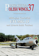 Mikoyan Gurevich UTI MiG-15 and Licence Build Versions-9788367227469