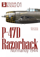 Colour & Scale 01. P-47D Razorback. Normandy 1944-9788367227681