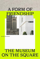 A Form of Friendship : The Museum on the Square-9788367598156