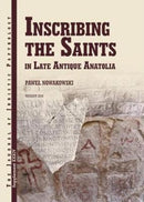 Inscribing the Saints in Late Antique Anatolia-9788394684846