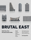 Brutal East (model Kits) : Build Your Own Brutalist Eastern Bloc-9788394750305