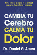 Cambia tu cerebro, calma tu dolor (Change your brain, Change your pain Spanish)