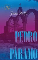 Pedro Paramo: Edicion conmemorativa 70 anos : Pedro Paramo: 70 Year Commemorative Edition (Spanish Edition)-9788410290105