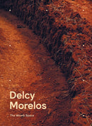 Delcy Morelos: The Womb Space