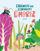Cundo me convert en lombriz-9788410406001