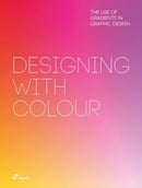 Designing With Colour : The Use of Gradients in Graphic Design-9788410650084