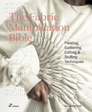 Fabric Manipulation Bible